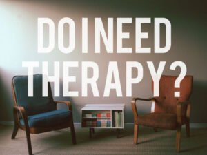 Read more about the article Why do you need Therapy? Explained by a top psychologists in India.