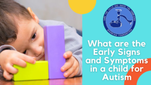 Read more about the article What are the Early Signs and Symptoms in a child for Autism explained by top Psychologist in India